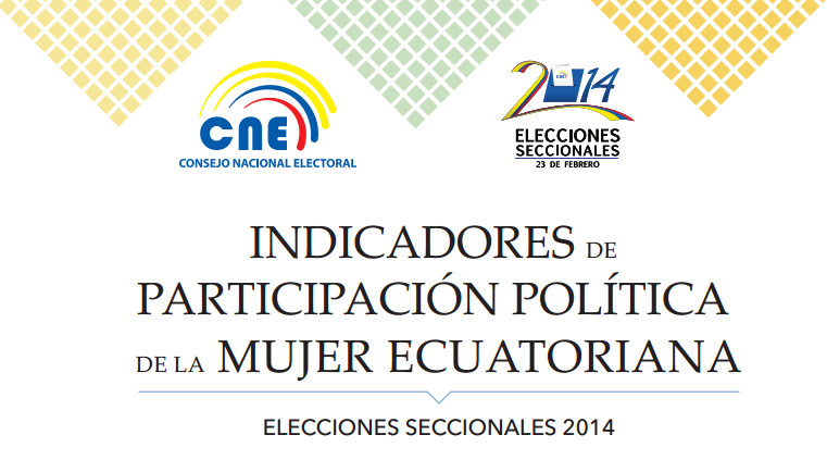 CNE presenta “Indicadores de Participación Política de la Mujer Ecuatoriana-Elecciones Seccionales 2014”